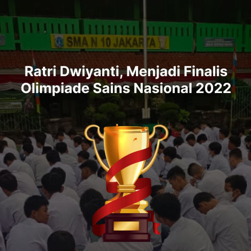 Siswa SMAN 10 Jakarta, Ratri Dwiyanti, Menjadi Finalis Olimpiade Sains Nasional 2022